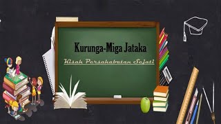 KurungaMiga JatakaKisah Persahabatan Sejati [upl. by Jean]