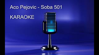 Aco Pejovic  Soba 501  KARAOKE  MATRICA [upl. by Drape]