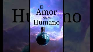 El amor no es humano Si disfrutas desde la vida serás feliz por siempre [upl. by Chalmers]