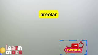 How to Pronounce areolar [upl. by Annaeirb]