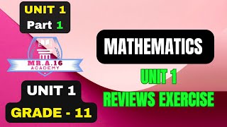 MATHS GRADE 11 UNIT 1 PART 20 REVIEWS EXERCISE UNIT 1 [upl. by Starling729]