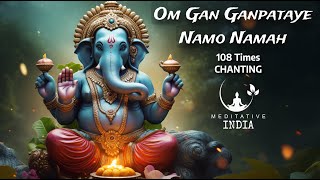 Om Gan Ganpataye Namo Namah 108 Times Chanting for POSITIVE VIBES PEACE WEALTH GROWTH amp SUCCESS [upl. by Nnaillij]