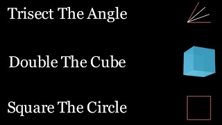 Impossible Geometry Problems Trisecting Angle Doubling Cube Squaring Circle [upl. by Whorton]