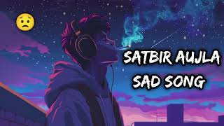 Satbir aujla sad song trendingsong​ newpunjabisong​ [upl. by Einahpad]