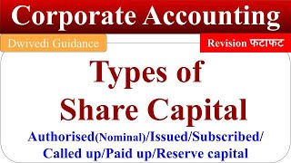 Types of Share Capital Authorised capital issued capital paid up capital Corporate Accounting [upl. by Yoral]