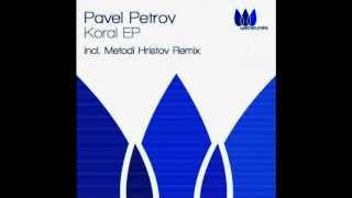 Pavel Petrov  Koral Metodi Hristov Remix [upl. by Andert]