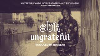 sbk  UNGRATEFUL Prod Novelist [upl. by Casta]