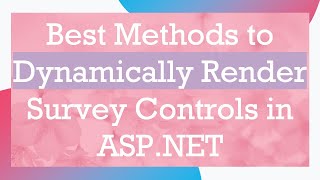 Best Methods to Dynamically Render Survey Controls in ASPNET [upl. by Shing]