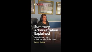 Summary Administration in Probate Explained by Attorney Carlena [upl. by Kingston]