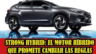 Subaru Strong Hybrid la nueva apuesta híbrida que llega con fuerza [upl. by Velda]