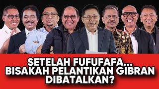 SETELAH FUFUFAFA BISAKAH PELANTIKAN GIBRAN DIBATALKAN [upl. by Utter997]