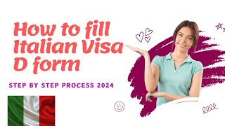 HOW TO FILL ITALY VISA D APPLICATION FORM 2024  STEP BY STEP PROCESS  italy study visa [upl. by Ehman781]