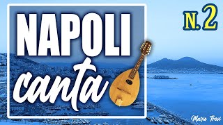 Napoli Canta Vol2  Best Neapolitan songs Traditional Italian Music [upl. by Notkcorb]