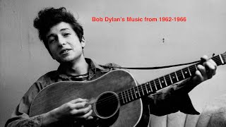 The Music of Bob Dylan From 19621966 A Brief Album Overview [upl. by Wyly]