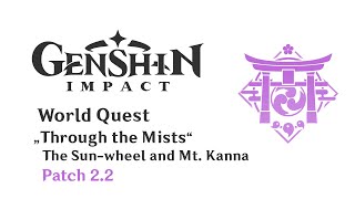 World Quest The SunWheel and Mt Kanna  Through the Mists  Patch 22  Genshin Impact [upl. by Snow722]