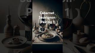 Cabernet Sauvignon best pairings Part 1 [upl. by Bhatt582]