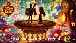 Manolo und das Buch des Lebens  Das komplette Hörspiel [upl. by Teresina]