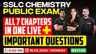 SSLC Public Exam  Chemistry  All 7 Chapters In One Live  Important Questions  Xylem SSLC [upl. by Silra463]