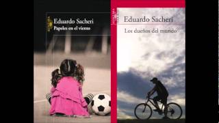 Eduardo Sacheri en Basta de Todo habla de Papeles en el viento y Los dueños del mundo [upl. by Nial]