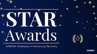 SAMHSA Trailblazers in Advancing Recovery STAR Awards [upl. by Settera]