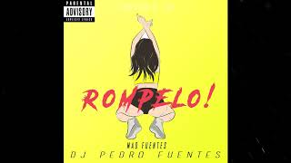 DJ Pedro Fuentes  Rompelo Feat Mad Fuentes [upl. by Trumaine]