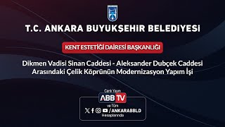 KENT ESTETİĞİ DAİRESİ BAŞKANLIĞI  Çelik Köprü Modernizasyon Yapım İşi [upl. by Launame]