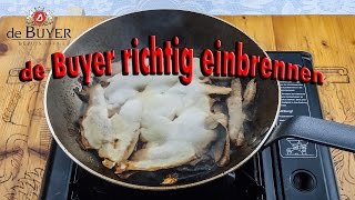 de BUYER Pfanne einbrennen • und lecker Steak Test [upl. by Anaerol]