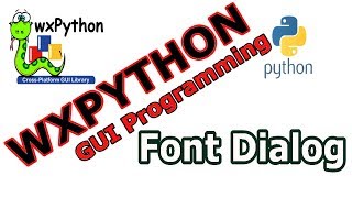 wxPython GUI How To Create Font Dialog 21 [upl. by Aklam]