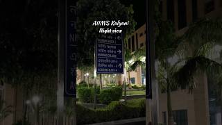 AIIMS Kalyani campus at night aiims mbbs neet [upl. by Euqinotna]