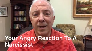 Your Angry Reactions To The Narcissist [upl. by Duane]