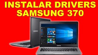 Como instalar DRIVERS Notebook Samsung 370 passo a passo [upl. by Ettenaj390]