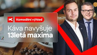 Komoditní výhled  Káva navyšuje 13letá maxima [upl. by Elletnahc180]