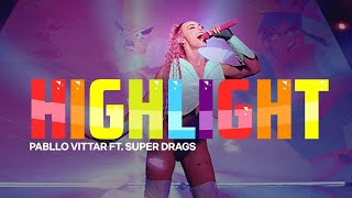 Pabllo Vittar  Highlight feat Super Drags [upl. by Kreitman67]