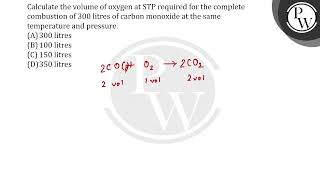 Calculate the volume of oxygen at STP required for the complete combustion of 300 litres of carb [upl. by Fantasia12]