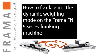 How to frank using the dynamic weighing mode on the Frama FN 9 series franking machine [upl. by Adiv]