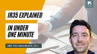 IR35 Explained In Under One Minute  Are you IR35 ready Ep1 [upl. by Timothy748]