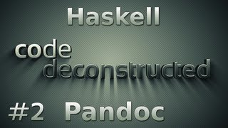 Pandoc Part 2 on Code Deconstructed  Episode 2 [upl. by Larrie893]