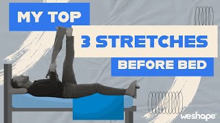 My TOP 3 Stretches Before Bed [upl. by Bostow776]