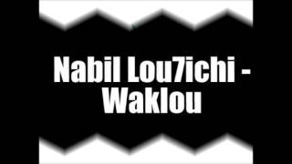 NABIL LOUHICHI WAKILOU [upl. by Turrell655]