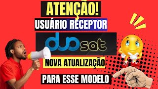 ATUALIZAÇÃO RECEPTOR DUOSAT LEGACY HD EM 07 SETEMBRO 2024 [upl. by Kcirtemed]