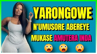 YARONGOWE NUMUSORE ABEREYE MUKASE AMUTERA INDA  Uraza kumirwa niwumva uko byagenze😲😨 [upl. by Schwerin]