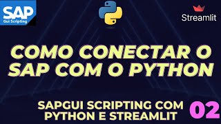 02 Como conectar o SAP com Python  SAP Scripting com Python e Streamlit [upl. by Adnahsar]