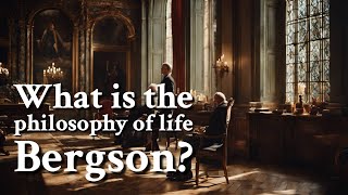 What is the philosophy of life Bergson  Philosophy [upl. by Atikahc]