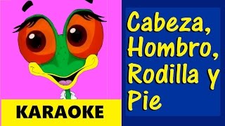 KARAOKE  CABEZA HOMBROS RODILLA Y PIE [upl. by Vetter499]