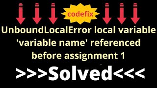 quotFixing UnboundLocalError Local Variable variable name Referenced Before Assignmentquot [upl. by Rillings]