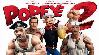 Popeye 2 2025 Movie  Will Smith Dwayne Johnson Robin Williams  Review and Facts [upl. by Sigrid]