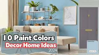 10 Best Paint Color That Are Key to Decor Home  2024 [upl. by Asyle500]