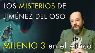 Los Misterios de Jiménez del Oso  Milenio 3 en el Ártico [upl. by Howard]