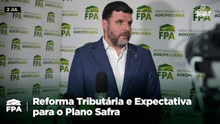 EXPECTATIVAS PARA O PLANO SAFRA E REFORMA TRIBUTÁRIA [upl. by Eiromem]