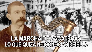 La Marcha de Zacatecas – Lo que quizá no conocias de ella [upl. by Siramaj395]